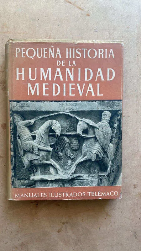 Pequeña Historia De La Humanidad Medieval - Bague, E. (i6)