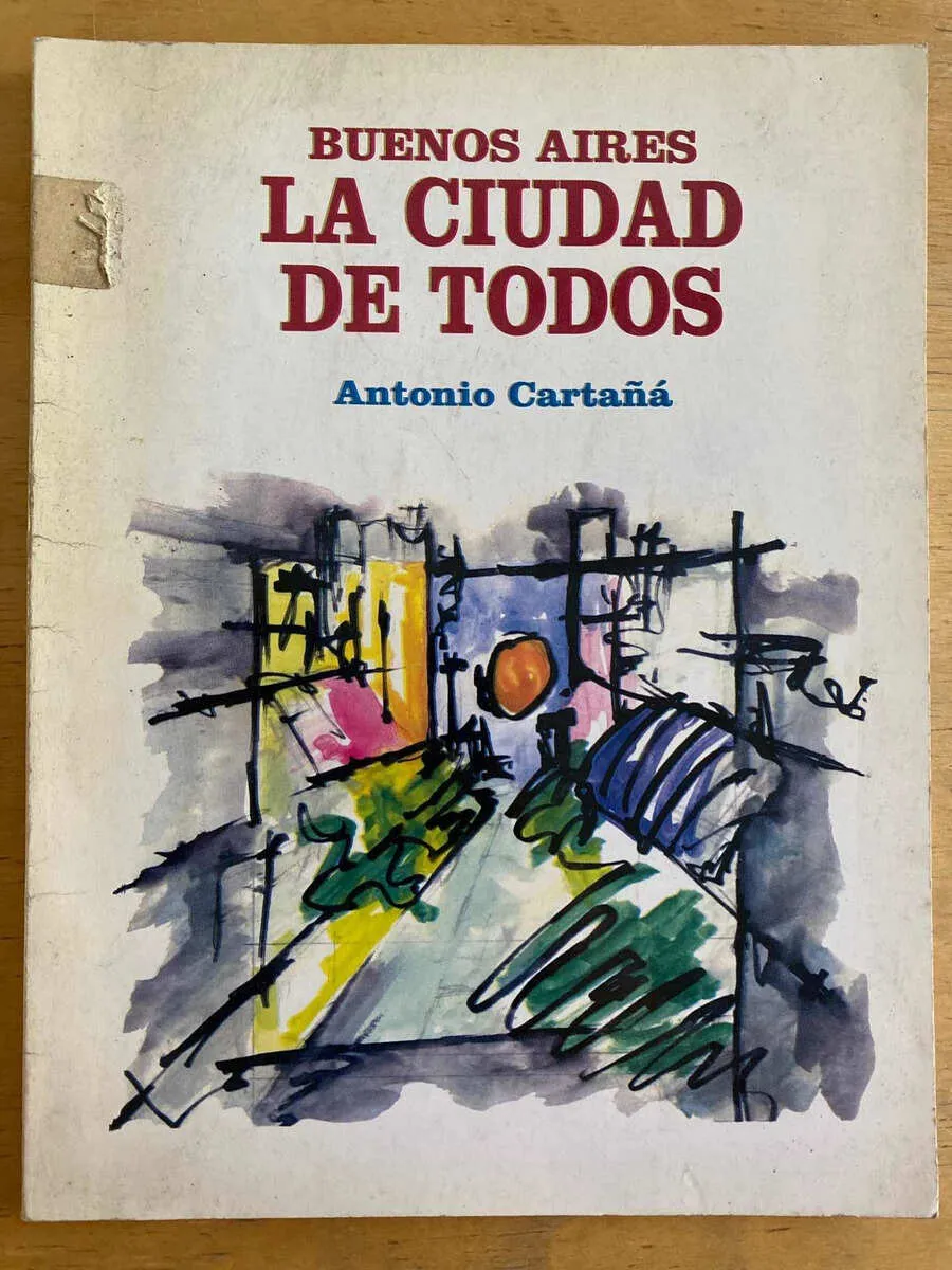 Buenos Aires La Ciudad De Todos - Cartaña, Antonio (j1)