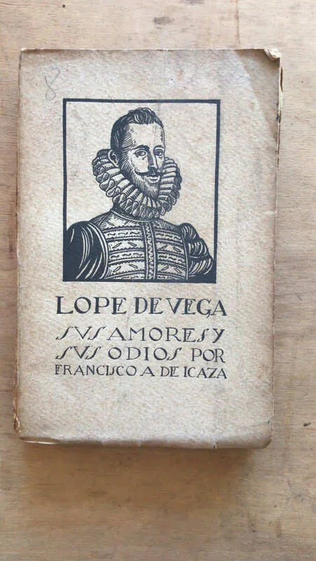 Lope De Vega. Sus Amores Y Sus Odios - De Icaza (dd3)