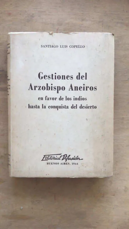 Gestiones Del Arzobispo Aneiros En Favor- Copello (bb2)