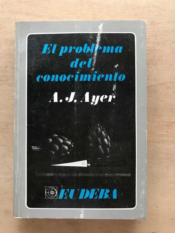 El Problema Del Conocimiento - Ayer, A.j. (q5)