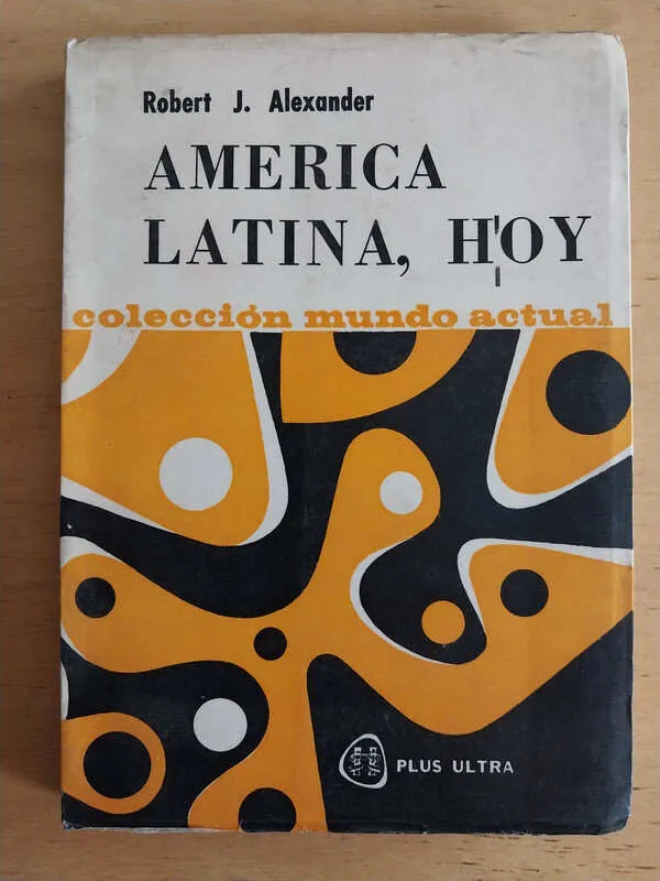 Alexander, Robert - America Latina, Hoy (j4)