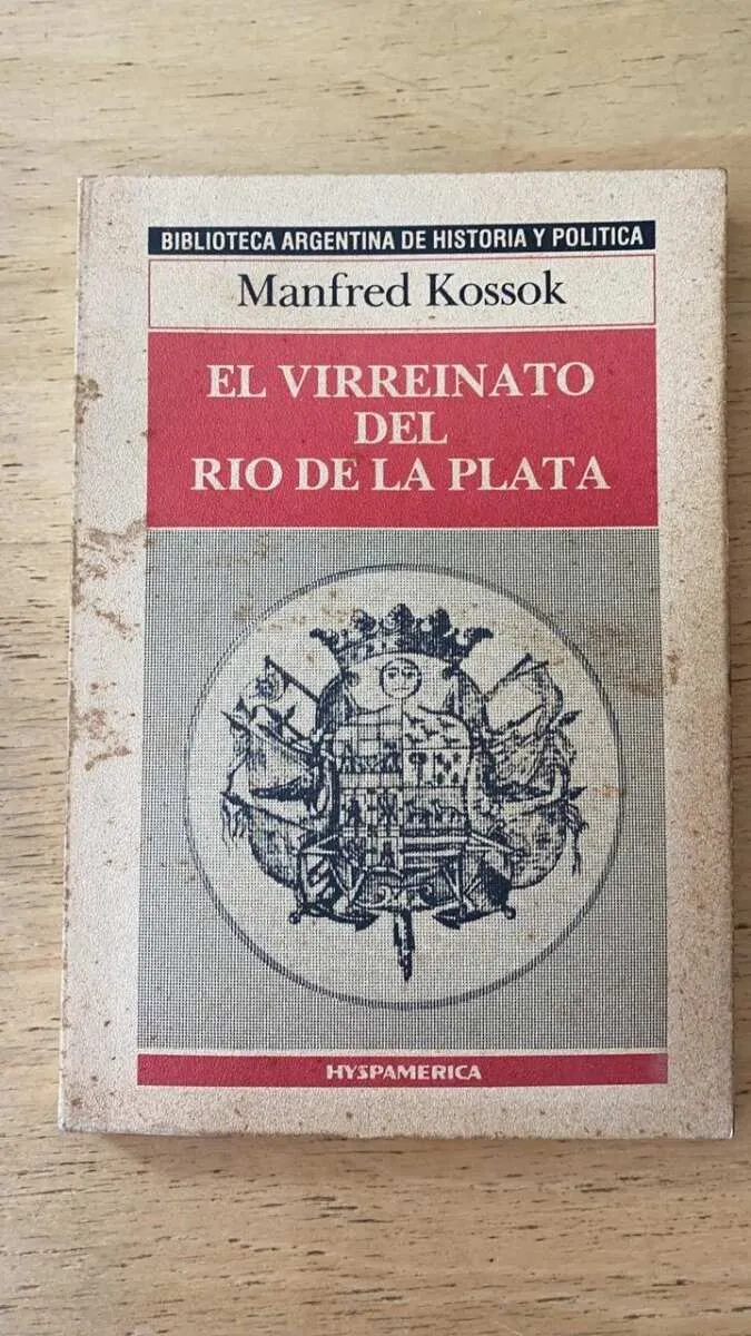 El Virreinato Del Rio De La Plata - Kossok, Manfred (P6)