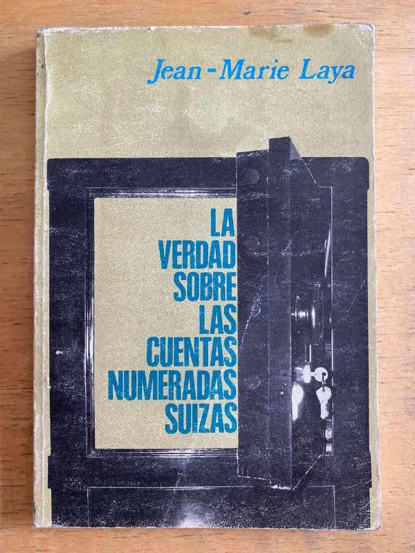 La Verdad Sobre Las Cuentas Numeradas Suizas - Laya (h4)