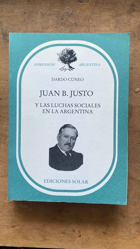 Juan B Justo Y Las Luchas Sociales En La Argent- Cuneo (gg2)