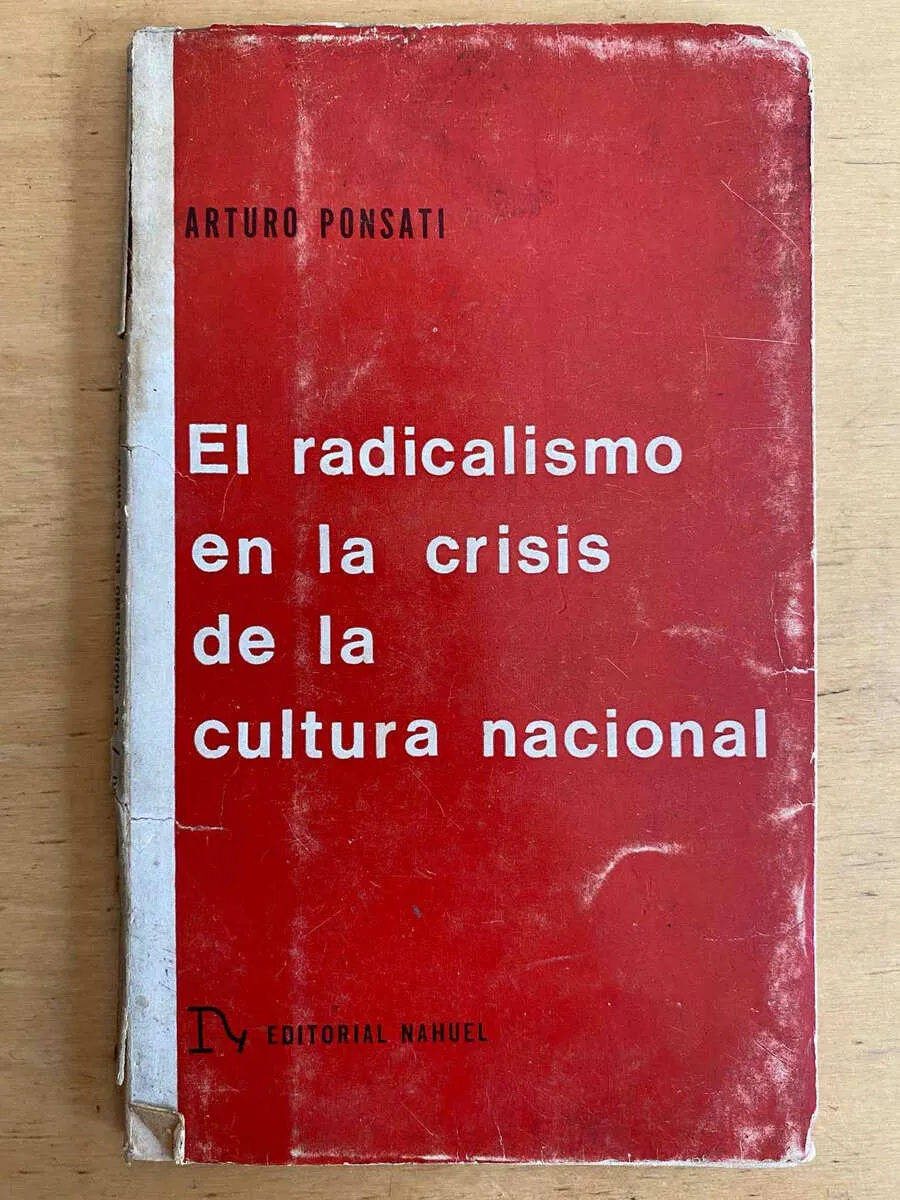 El Radicalismo En La Crisis Cultura Nacional - Ponsati (j3)