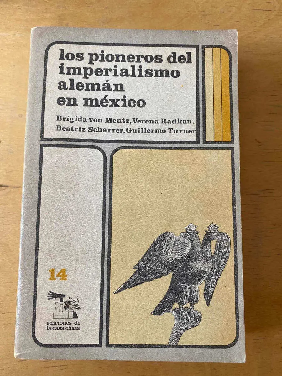 Los Pioneros Del Imperialismo Aleman Mexico - Von Mentz (q6)