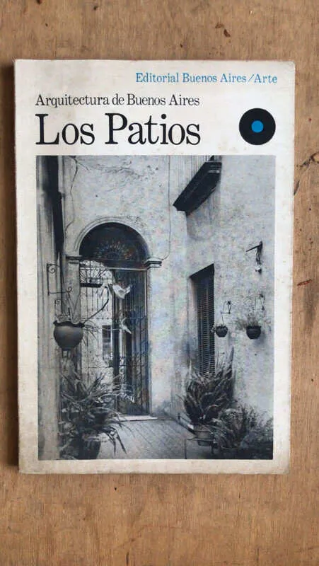 Arquitectura De Buenos Aires. Los Patios. - - (dd5)