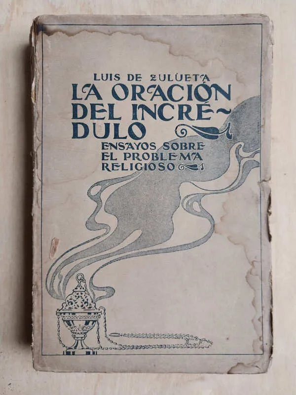 La Oracion Del Incredulo. Ensayos - De Zulueta, Luis (e3)