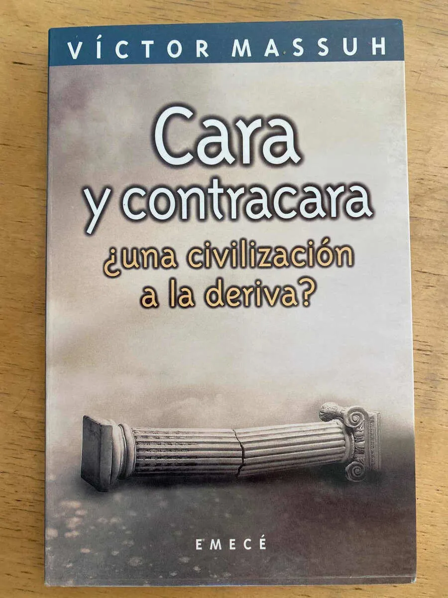 Cara Y Contracara ¿una Civilizacion A La Deriva- Massuh (k4)
