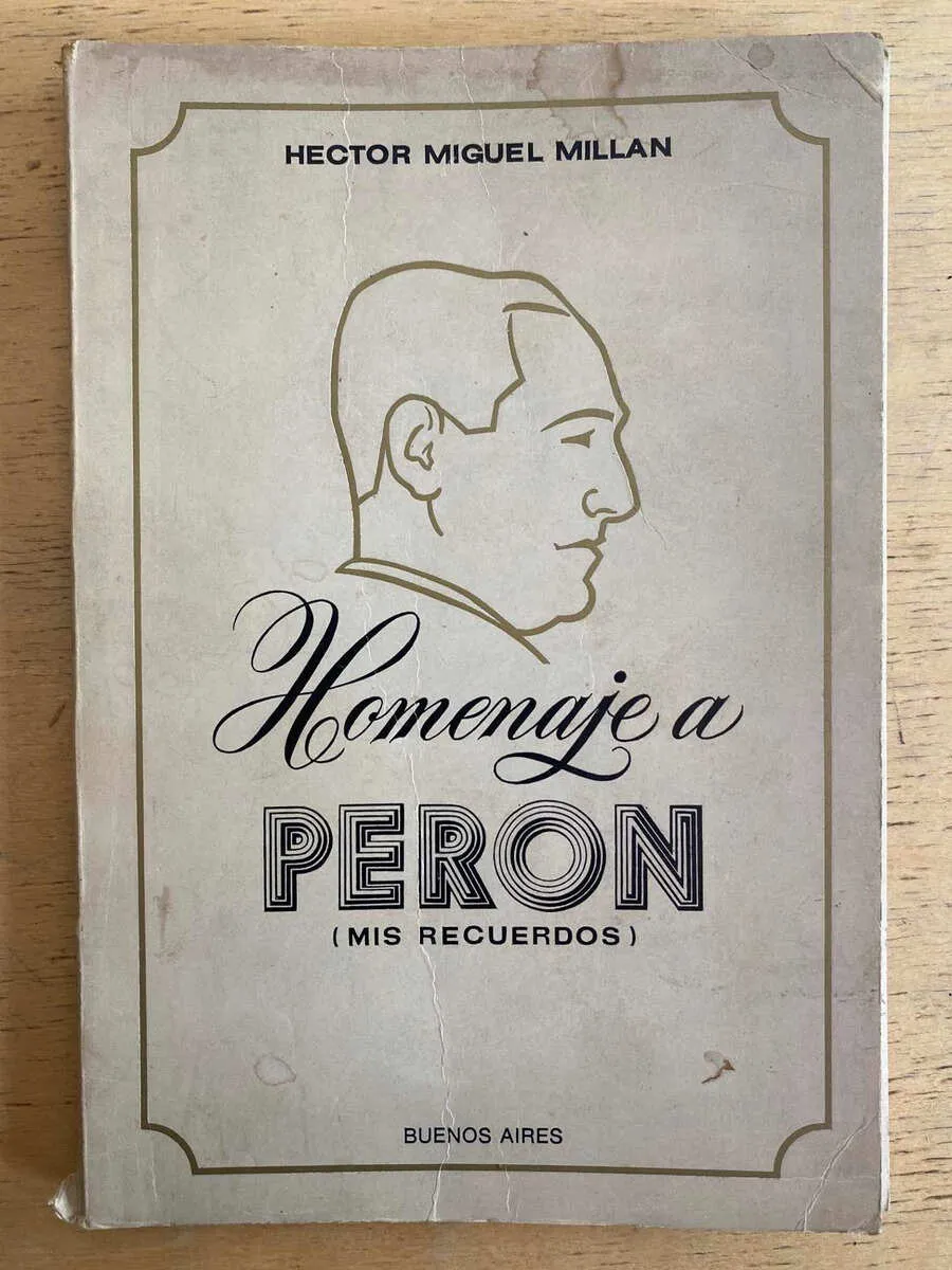 Homenaje A Peron. Mis Recuerdos - Millan, Hector Miguel (g2)
