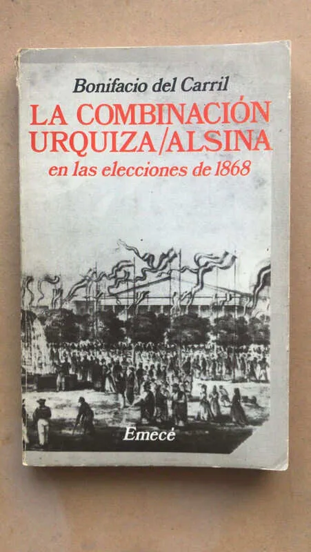 La Combinacion Urquiza Alsina En Elecciones- Del Carril (t6)