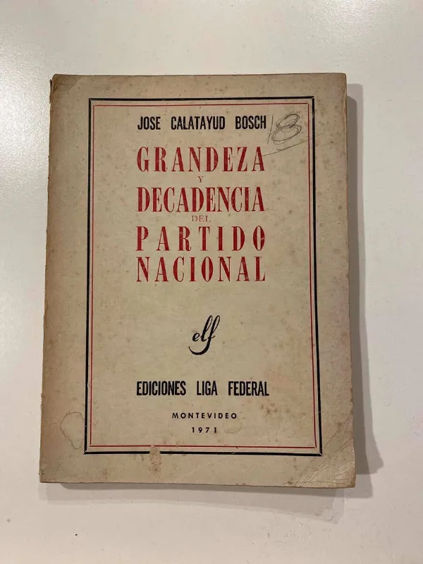 Tapa de Grandeza Y Decadencia Del Partido Nacional - Calatayud (b6)