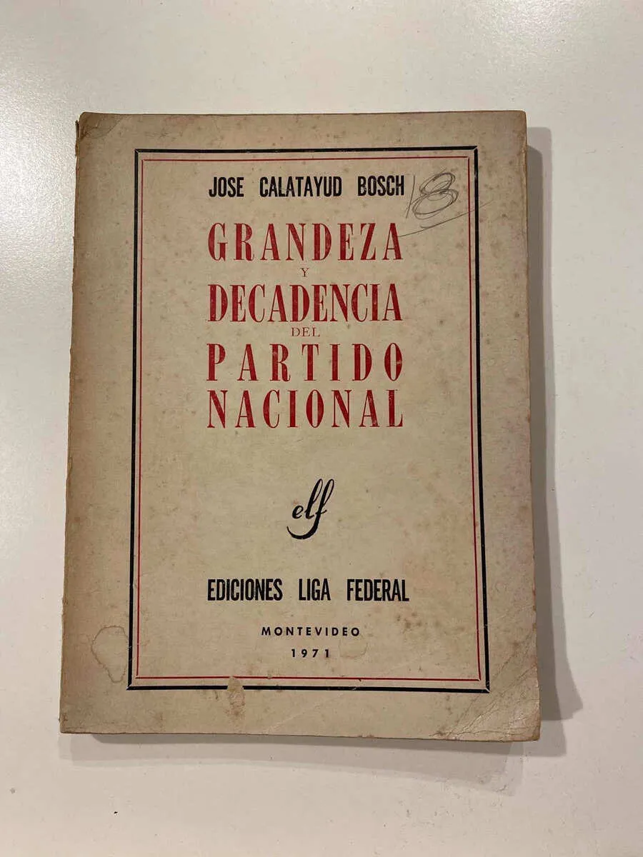 Grandeza Y Decadencia Del Partido Nacional - Calatayud (b6)