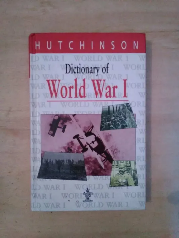 Dictionary Of World War I - Hutchinson (X1)