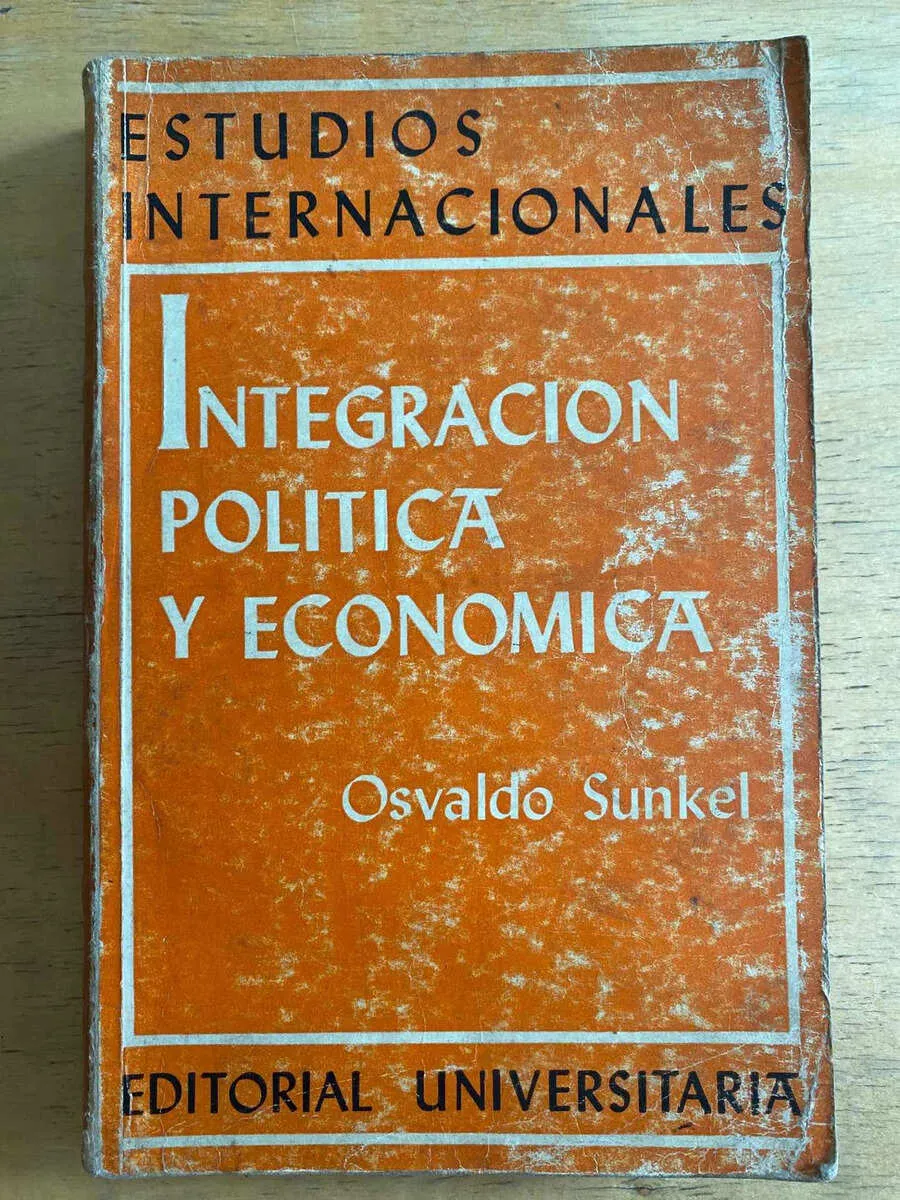 Integracion Politica Y Economica - Sunkel, Osvaldo (h2)