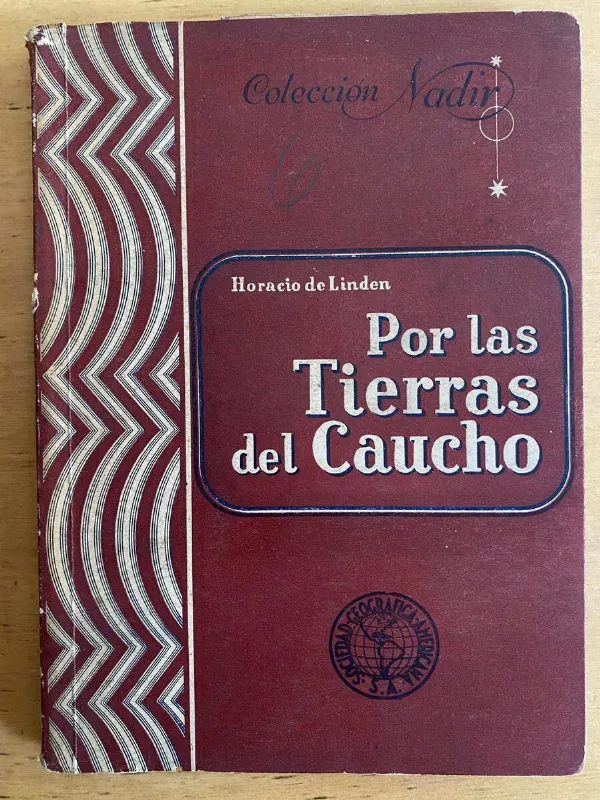 Por Las Tierras Del Caucho - De Linden, Horacio (j5)