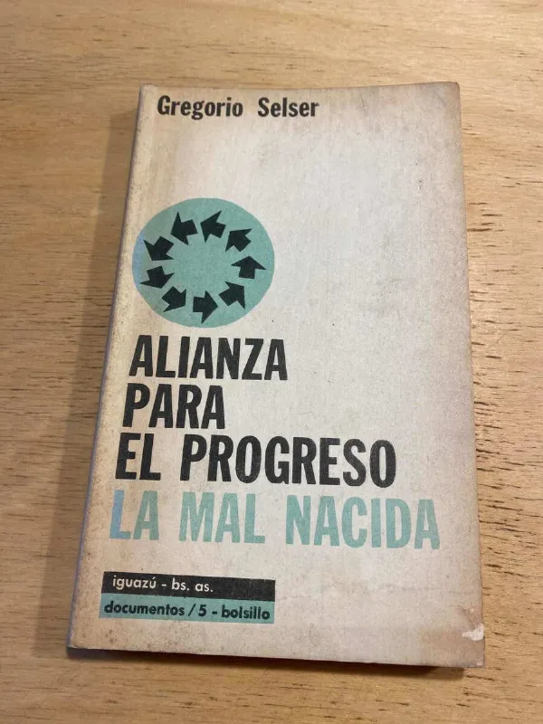 Alianza Para El Progreso. La Mal Nacida - Selser (v5)