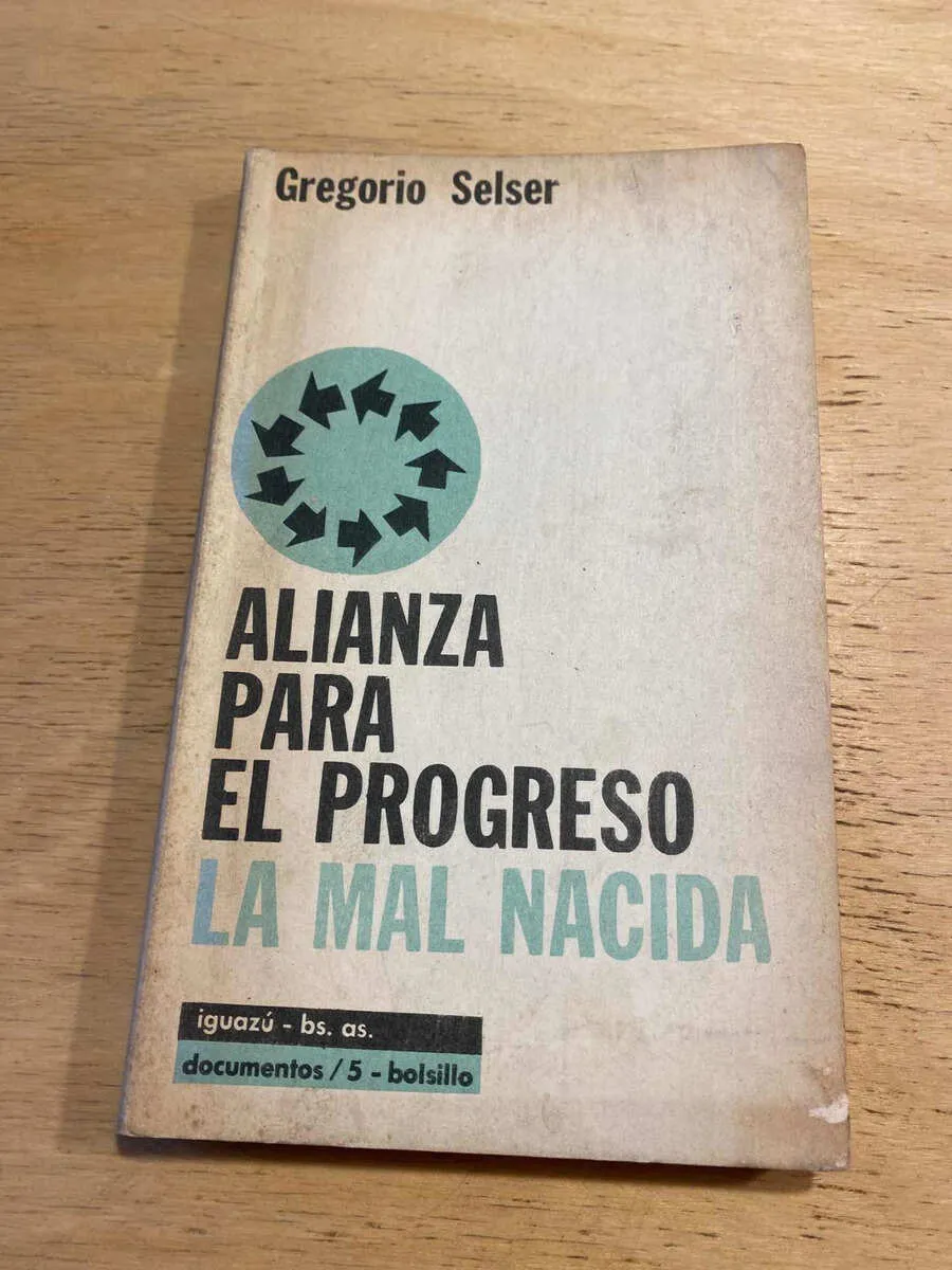 Alianza Para El Progreso. La Mal Nacida - Selser (v5)