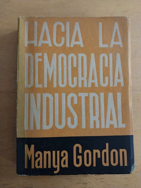 Hacia La Democracia Industrial - Gordon, Manya (i6)