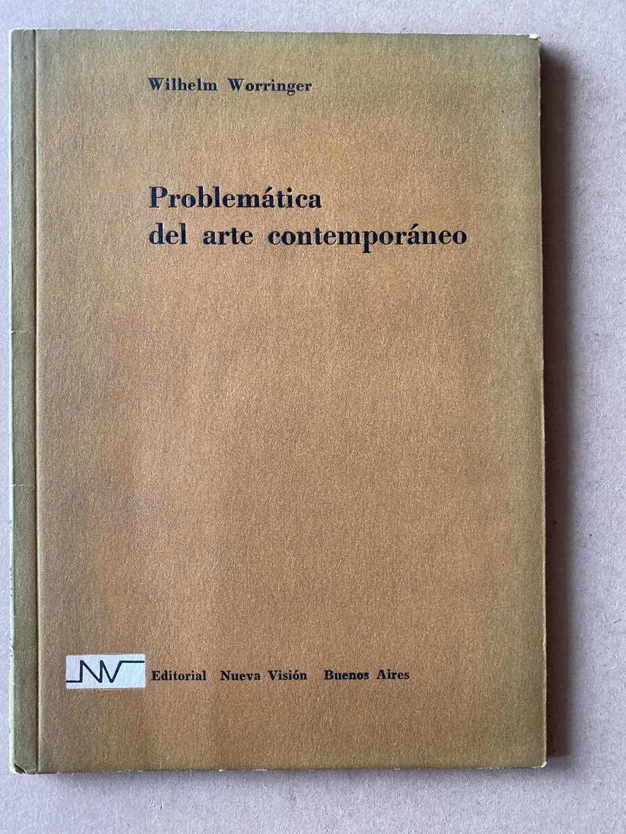 Problematica Del Arte Contemporaneo- Worringer, Wilhelm (A1)
