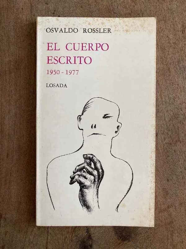 El Cuerpo Escrito 1950 - 1977 - Rossler, Osvaldo (A4)