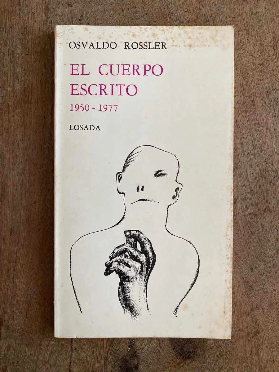 El Cuerpo Escrito 1950 - 1977 - Rossler, Osvaldo (A4)