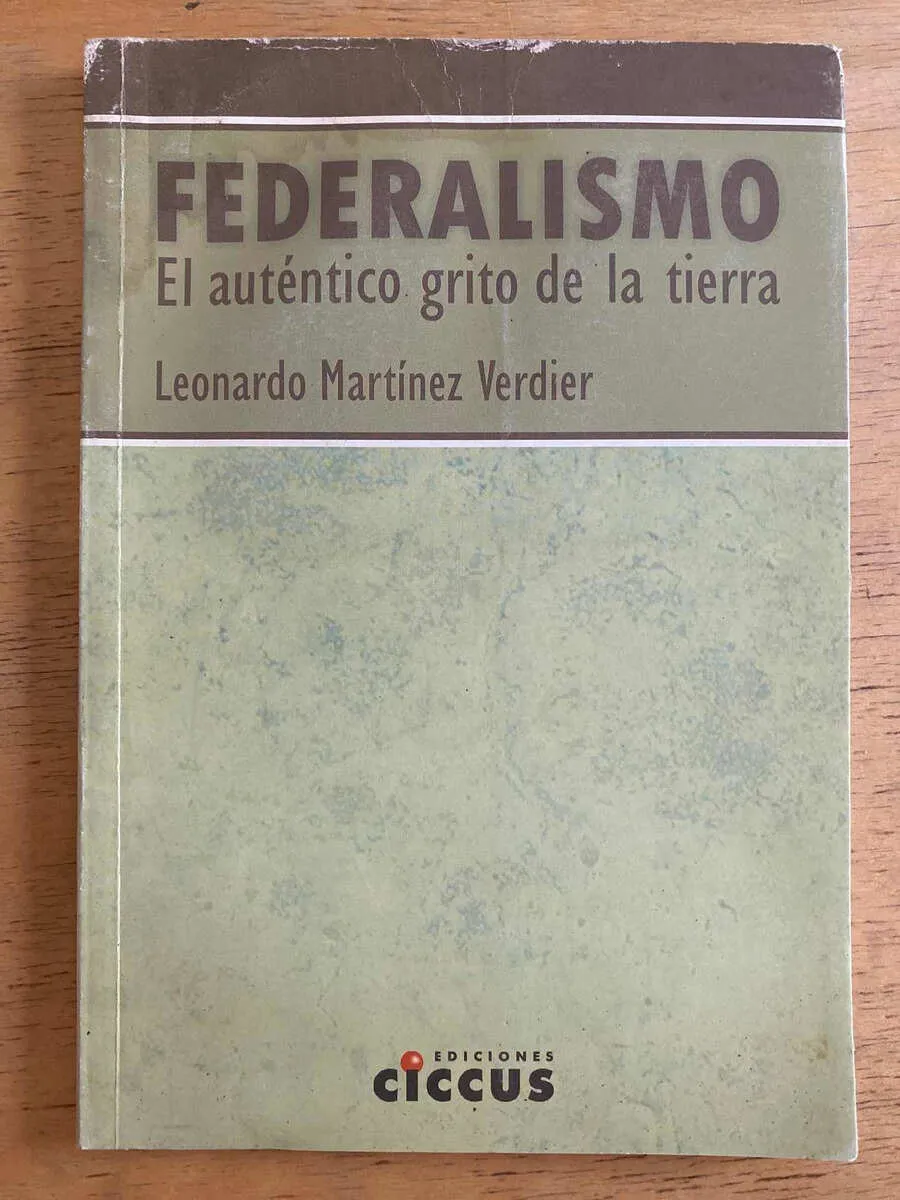 Federalismo. El Autentico Grito De La- Martinez Verdier (k1)