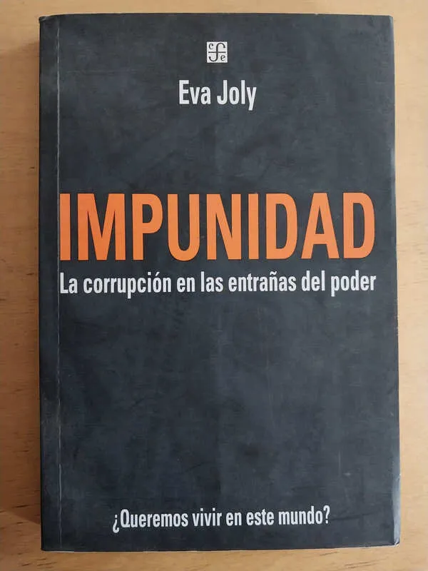 Tapa de Impunidad.la Corrupcion Ne Las Entrañas Del Poder- Joly (i1)