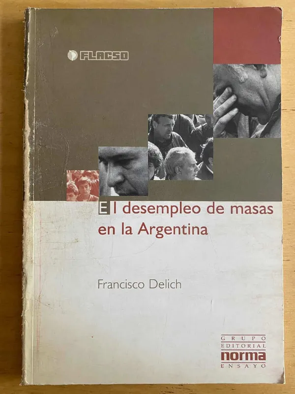 Tapa de El Desempleo De Masas En La Argentina - Delich, F. (j3)