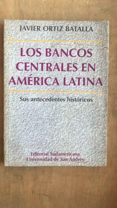Tapa de Los Bancos Centrales En America Latina - Ortiz Batalla (dd6)