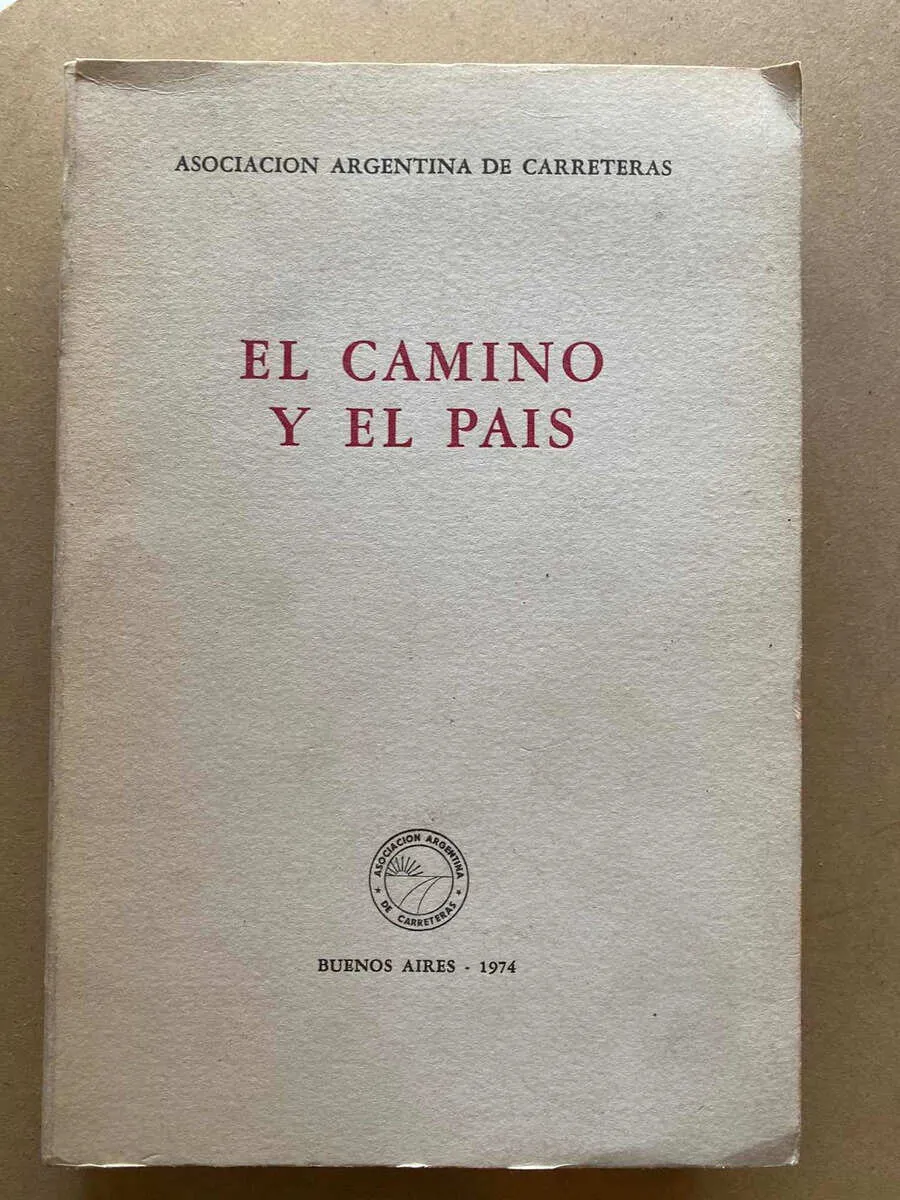El Camino Y El Pais- Asociacion Argentina De Carreteras (y5)
