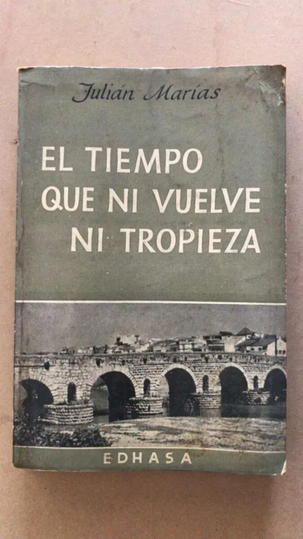 Tapa de El Tiempo Que Ni Vuelve Ni Tropieza - Marias, Julian (v2)