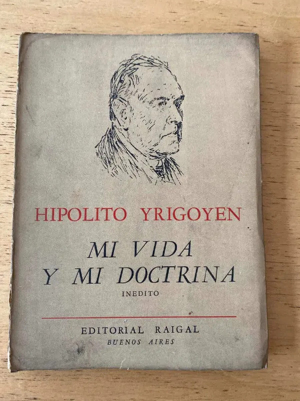 Mi Vida Y Mi Doctrina, Inedito - Yrigoyen, Hipolito (s6)
