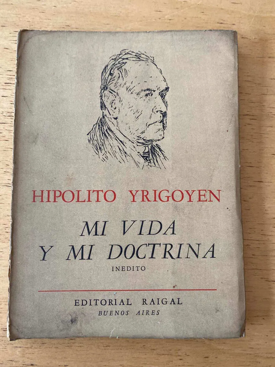 Mi Vida Y Mi Doctrina, Inedito - Yrigoyen, Hipolito (s6)