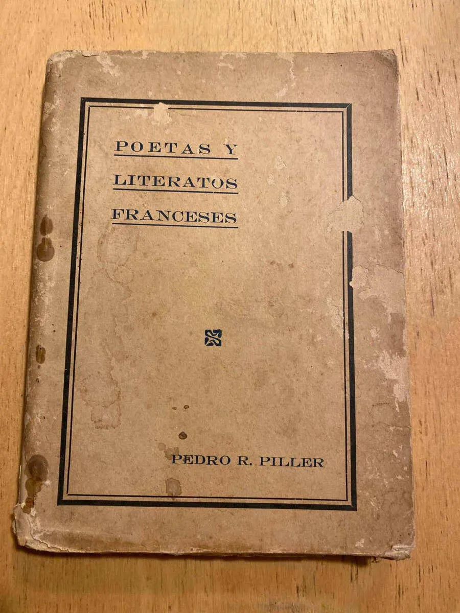 Poetas Y Literatos Franceses - Piller, Pedro (C6)
