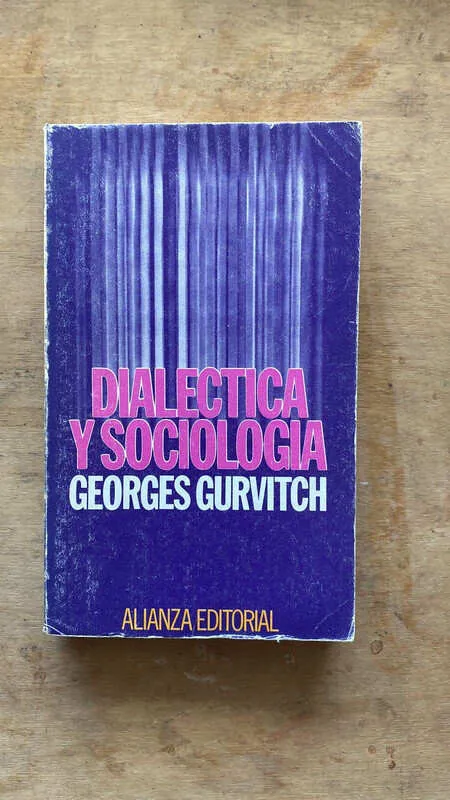 Dialectica Y Sociologia - Gurvitch, Georges (W3)