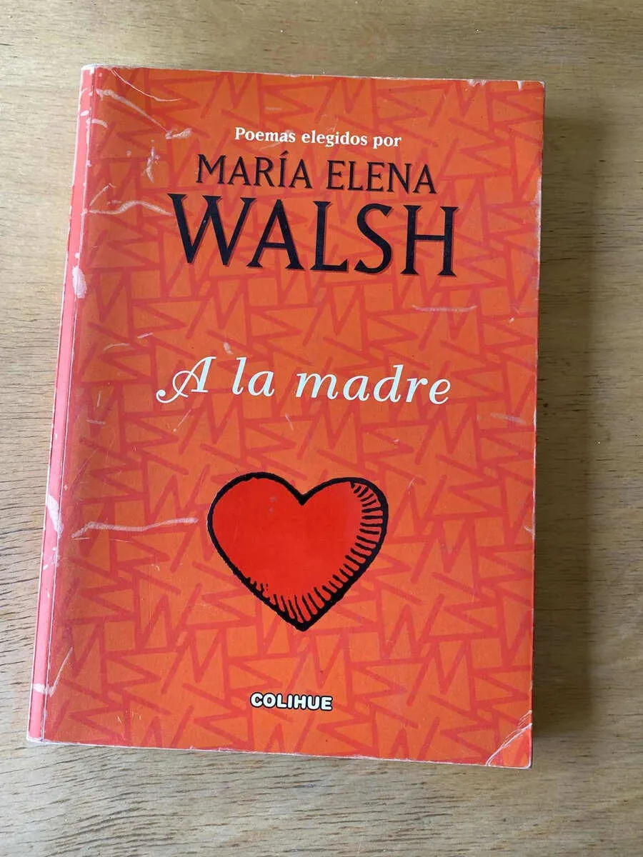 - Poemas Elegidos Por Maria Elena Walsh A La Madre (r6)
