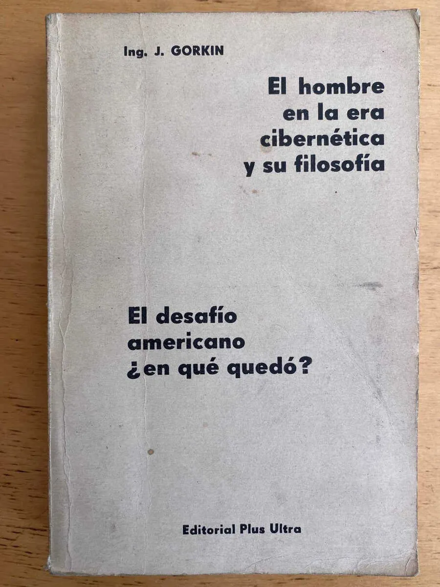 El Hombre En La Era Cibernetica - Gorkin, Ing. J. (j3)
