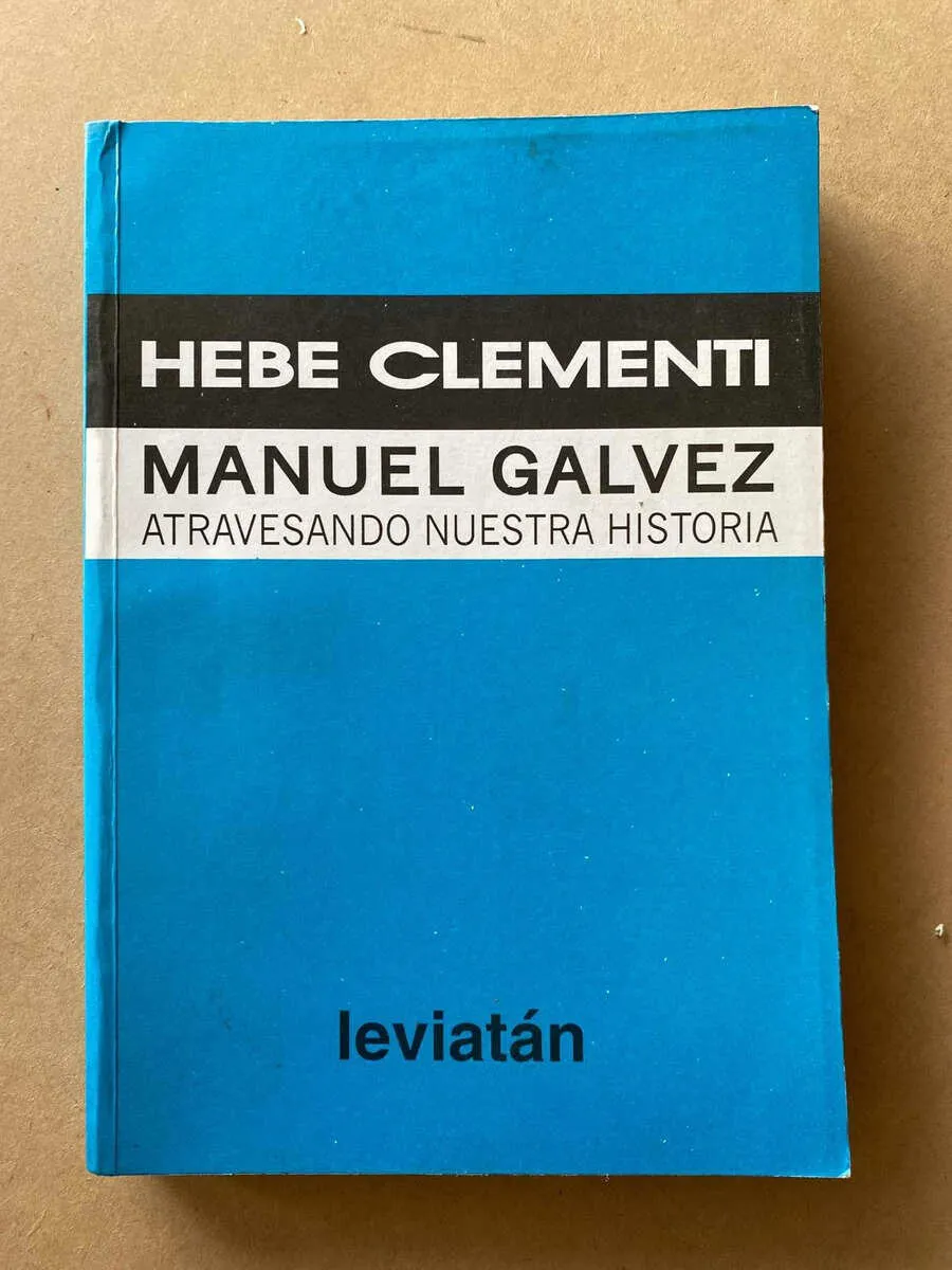 Manuel Galvez, Atravesando Nuestra Historia - Clementi (F6)