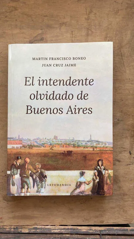 El Intendente Olvidado De Buenos Aires - Boneo (Ff3)