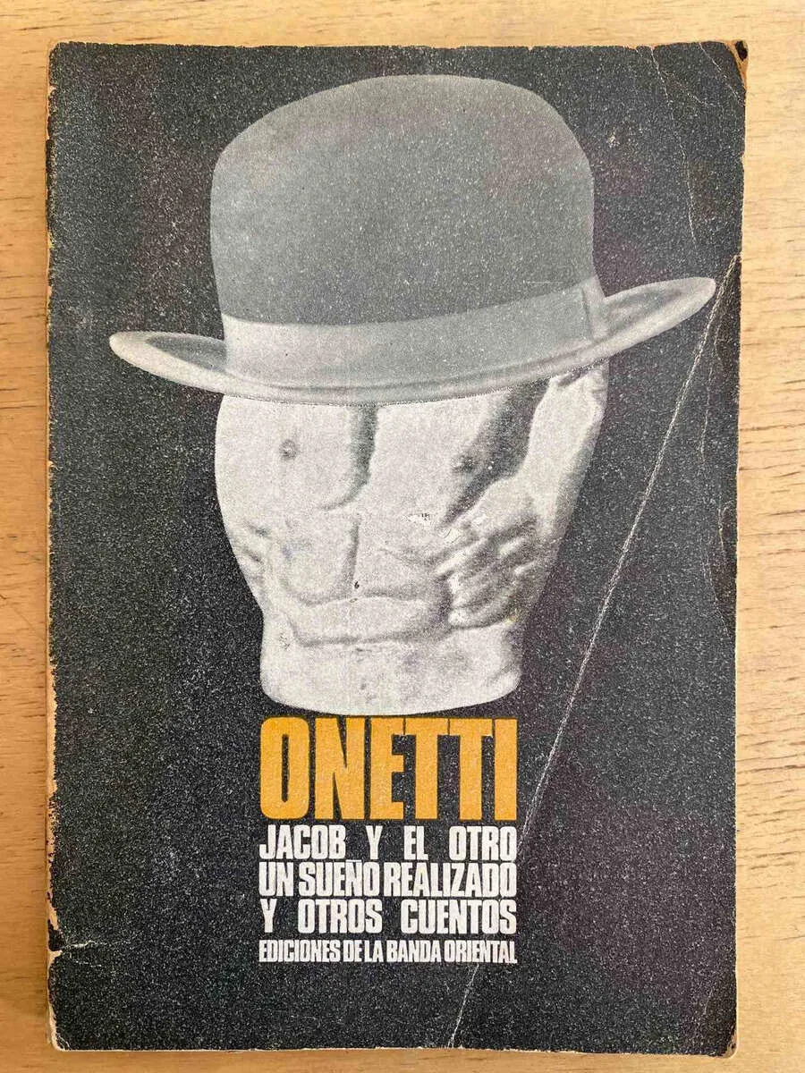 Jacob Y El Otro Un Sueño Realizado Y Otros Cue- Onetti (g2)