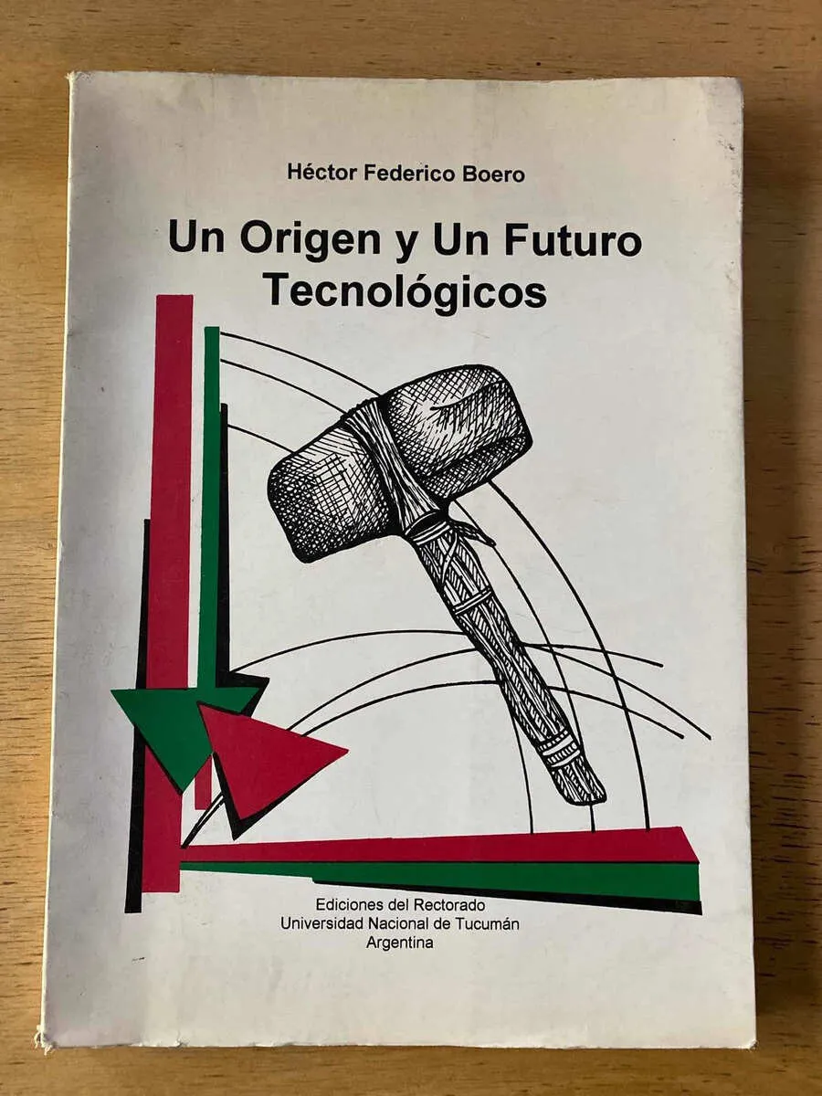 Un Origen Y Un Futuro Teconologico - Boero, H. F. (B5)