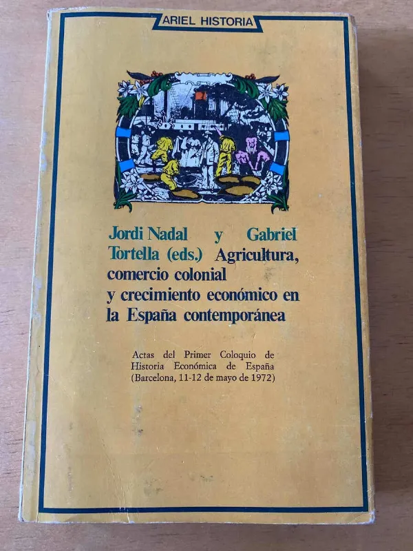 Agricultura Comercio Colonial Y Crecim- Nadal; Tortella (d4)