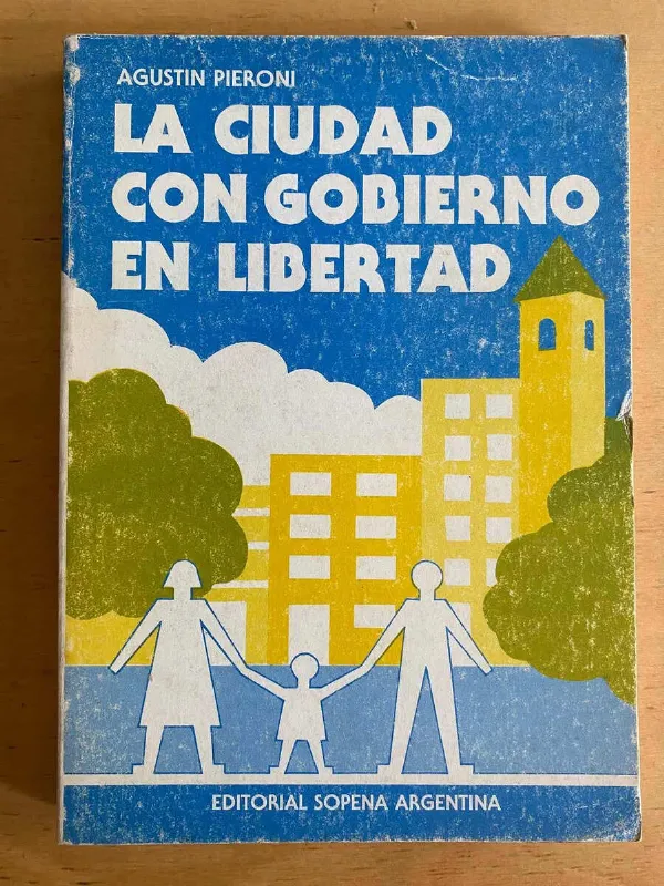 Tapa de La Ciudad Con Gobierno En Libertad - Pieroni, Agustin (j3)