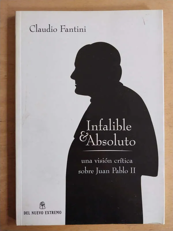 Infalible & Absoluto. Vision Critica Juan Pablo- Fantini (M2