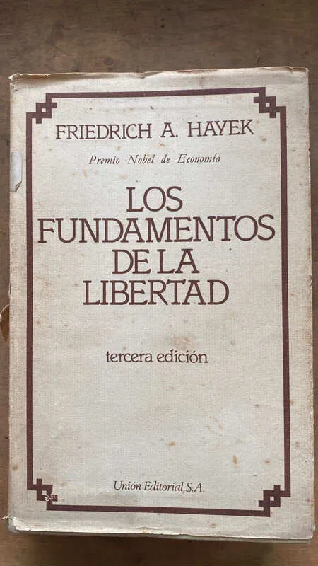 Los Fundamentos De La Libertad - Hayek, Friedrich (gg4)