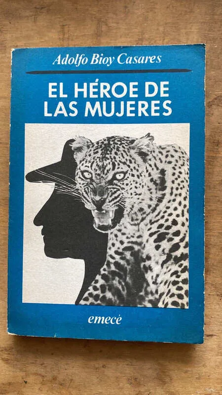El Heroe De Las Mujeres - Bioy Casares, Adolfo (ee1)