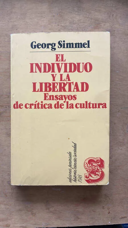 El Individuo Y La Libertad. Ensayos De Critica- Simmel (aa4)