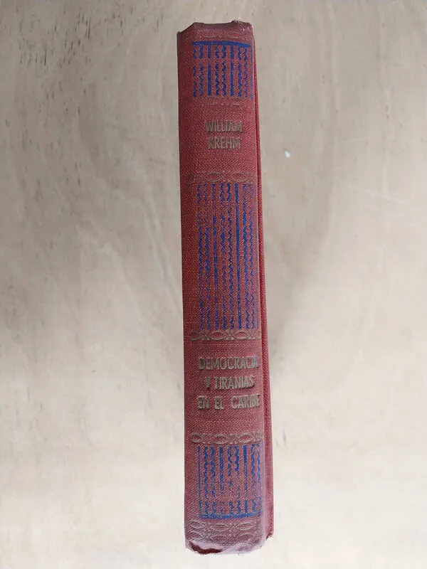 Democracia Y Tiranias En El Caribe - Krehm, William (i4)